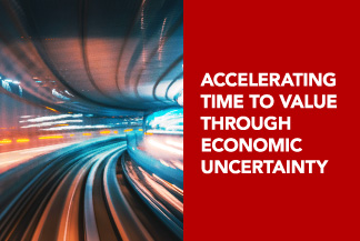 Accelerating Time to Value Through Economic Uncertainty 
